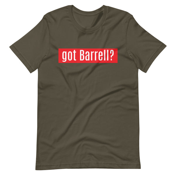 got Barrell? T-Shirt