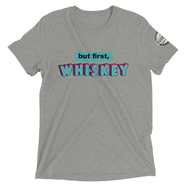 but first, whiskey t-shirt